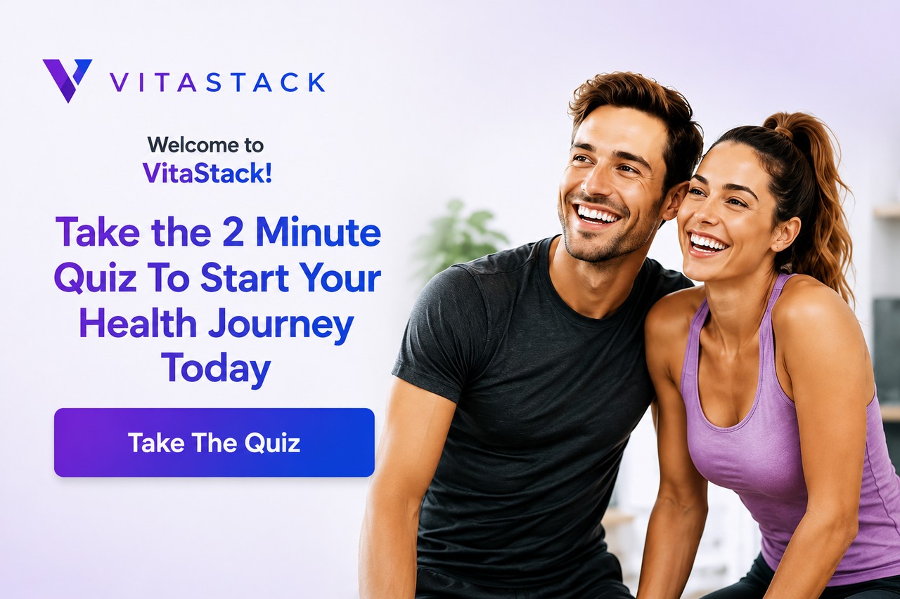 Take the 2-minute VitaStack quiz to start your health journey